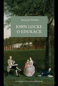 John Locke o edukacji - Katarzyna Wrońska [KSIĄŻKA]