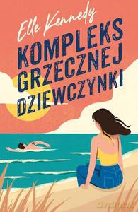 Kompleks grzecznej dziewczynki. Avalon Bay. (Tom 1) - Elle Kennedy [KSIĄŻKA]