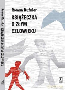 Książeczka o złym człowieku - Roman Kuźniar [KSIĄŻKA]