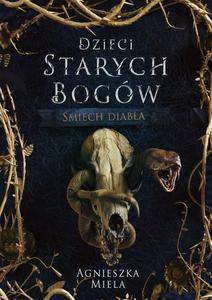 Śmiech diabła. Dzieci Starych Bogów - Agnieszka Miela [KSIĄŻKA]