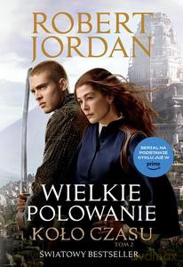 Wielkie polowanie (okładka serialowa) - Robert Jordan [KSIĄŻKA]