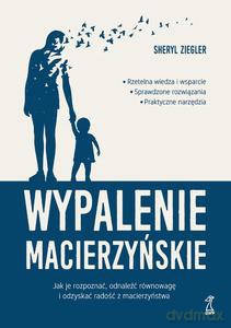 Wypalenie macierzyńskie - Sheryl Ziegler [KSIĄŻKA]