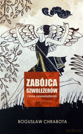 Zabójca szwoleżerów i inne opowiadania - Bogusław Chrabota [KSIĄŻKA]