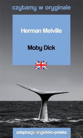 Czytamy w oryginale - Moby Dick - Herman Melville [KSIĄŻKA]
