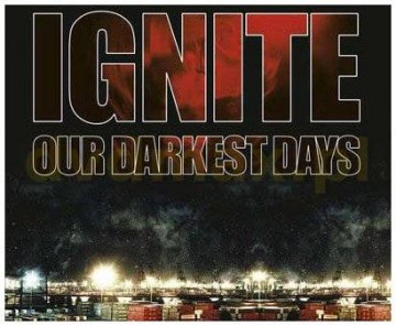 Ignite: Our Darkest Days [CD]