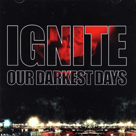 Ignite: Our Darkest Days [CD]