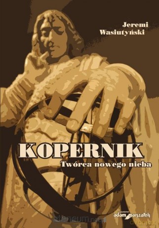 Kopernik Twórca nowego nieba - Jeremi Wasiutyński [KSIĄŻKA]