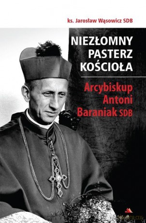 Niezłomny pasterz Kościoła - Jarosław Wąsowicz SDB [KSIĄŻKA]