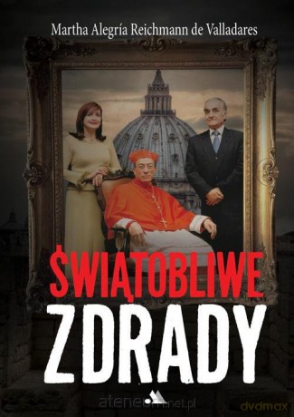 Świątobliwe zdrady - Martha Alegra Reichmann de Valladares [KSIĄŻKA]