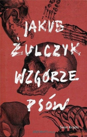 Wzgórze psów - Jakub Żulczyk [KSIĄŻKA]