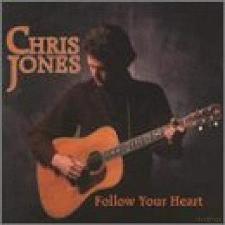 Chris Jones: Follow Your Heart [CD]