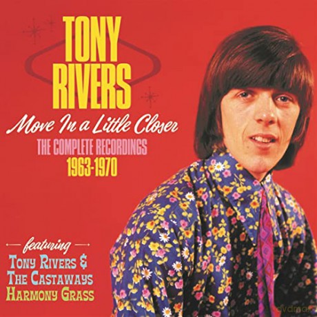 Tony Rivers: Move A Little Closer: The Complete Recordings 1963-1970 [3CD]