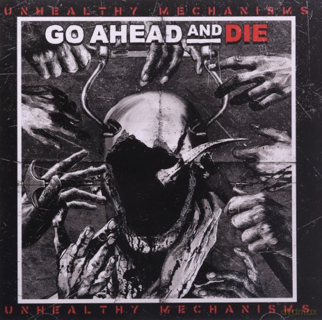 Go Ahead And Die: Unhealthy Mechanisms [CD]