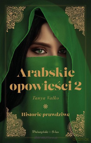 Arabskie opowieści 2 Historie prawdziwe - Tanya Valko [KSIĄŻKA]