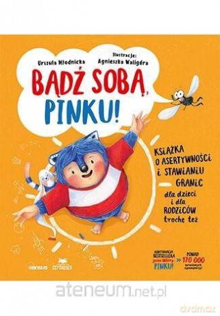 Bądź sobą, Pinku! Książka o asertywności i stawianiu granic - Urszula Młodnicka, Agnieszka Waligóra [KSIĄŻKA]