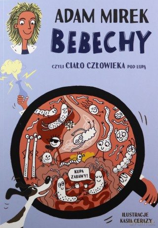 Bebechy, czyli ciało człowieka pod lupą - Adam Mirek [KSIĄŻKA]