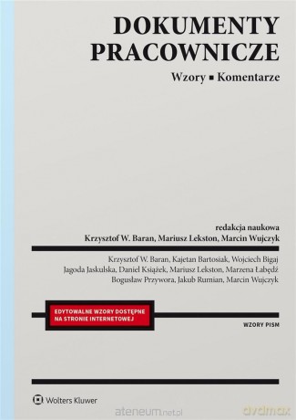 Dokumenty pracownicze. Wzory. Komentarze - Krzysztof W. Baran, Mariusz Lekston, Marcin Wujczyk [KSIĄŻKA]