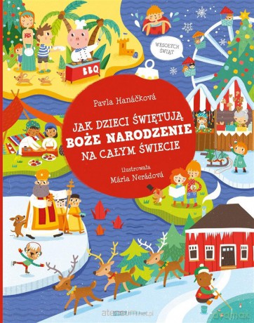 Jak dzieci świętują Boże Narodzenie na całym - Pavla Hankov, Mria Nerdov, Rafał Lisowski [KSIĄŻKA]