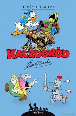 Kaczogród. Carl Barks. Pierścień mumii i inne - Carl Barks, Carl Barks, Jacek Drewnowski, Marcin Mortka [KOMIKS]