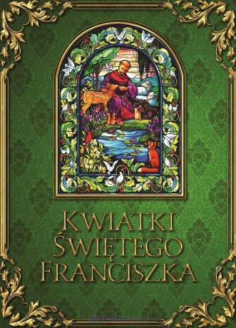 Kwiatki świętego Franciszka - Ugolino z Motegiorgio [KSIĄŻKA]
