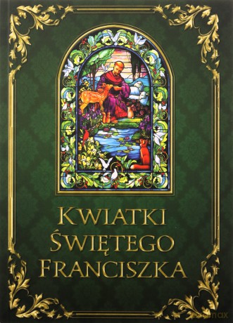 Kwiatki świętego Franciszka - Ugolino z Motegiorgio [KSIĄŻKA]