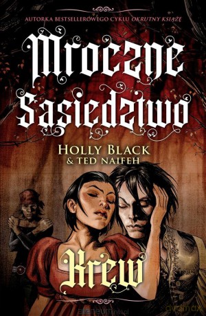 Mroczne sąsiedztwo (Tom 3) Krew - Holly Black, Ted Neifeh, Stanisław Kroszczyński [KOMIKS]