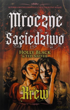 Mroczne sąsiedztwo (Tom 3) Krew - Holly Black, Ted Neifeh, Stanisław Kroszczyński [KOMIKS]