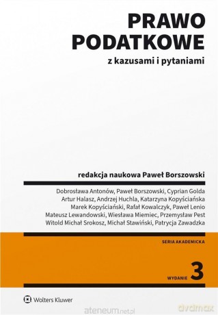 Prawo podatkowe z kazusami i pytaniami w.3 - Dobrosława Antonów, Paweł Borszowski, Cyprian Golda [KSIĄŻKA]