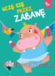 Uczę się przez zabawę 4+ [KSIĄŻKA]