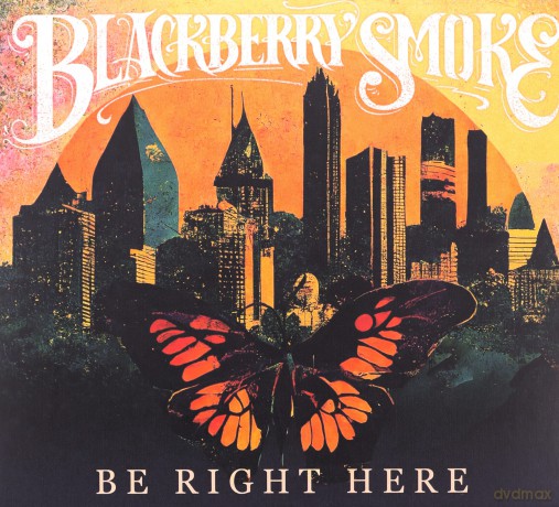Blackberry Smoke: Be Right Here (digipack) [CD]