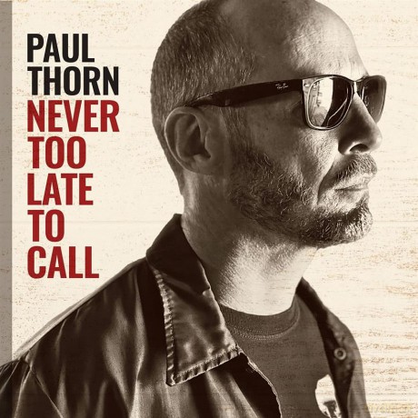 Paul Thorn: Never Too Late To Call [Winyl]