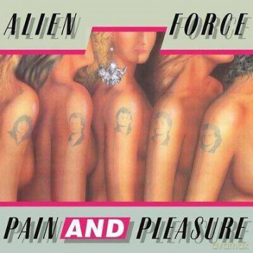 Alien Force: Pain And Pleasure [CD]