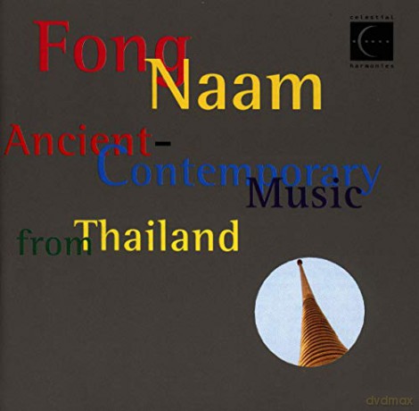 Fong Naam: Ancient-Contemporary Music from Thailand [2CD]