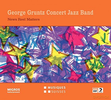 George Concert Jazz Band Gruntz: News Reel Matters [CD]