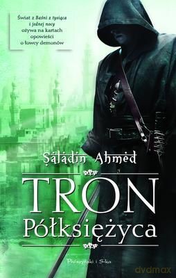 Tron Półksiężyca - Ahmed Saladin [KSIĄŻKA]