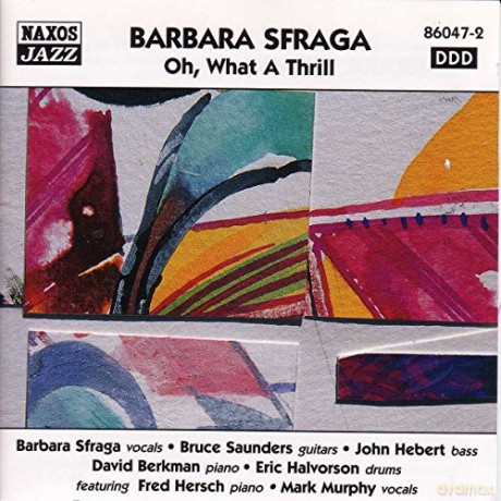 Barbara Sfraga: SFRAGA, B.:O h, what a Thrill [CD]