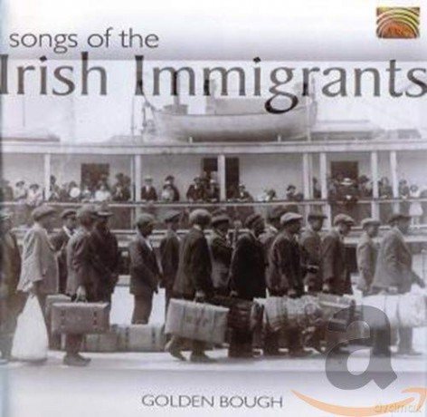 Golden Bough: Songs of the Irish Immigrants [CD]
