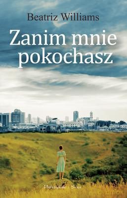 Zanim Mnie Pokochasz - Beatriz Williams [KSIĄŻKA]