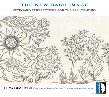 Luca Guglielmi: The new Bach Image-Keyboard perspectives [CD]