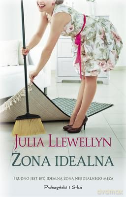 Żona Idealna - Julia Llewellyn [KSIĄŻKA]
