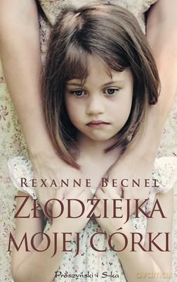 Złodziejka Mojej Córki - Rexanne Becnel [KSIĄŻKA]