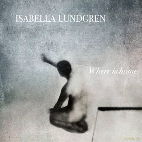 Isabella Lundgren: Where is my Home [CD]