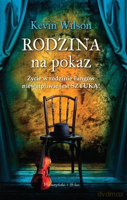 Rodzina Na Pokaz - Kevin Wilson [KSIĄŻKA]