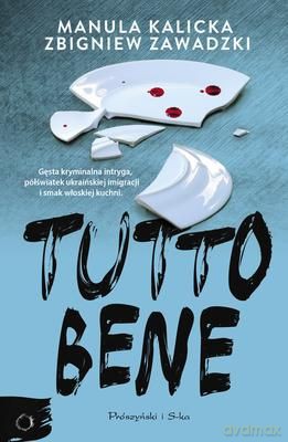 Tutto Bene - Manula Kalicka, Zbigniew Zawadzki [KSIĄŻKA]