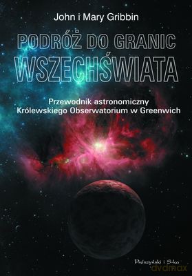 Podróż Do Granic Wszechświata - John I Mary Gribbin [KSIĄŻKA]
