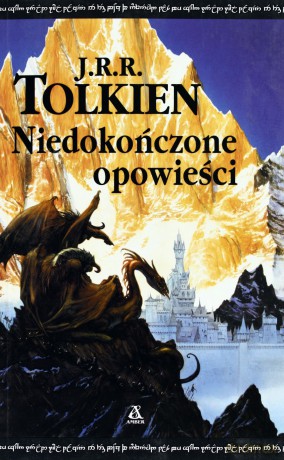 Niedokończone Opowieści - Tolkien J.R.R. [KSIĄŻKA]