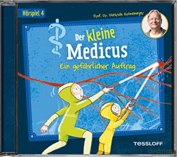 Der Kleine Medicus: 04: Ein Gefährlicher Auftrag [CD]