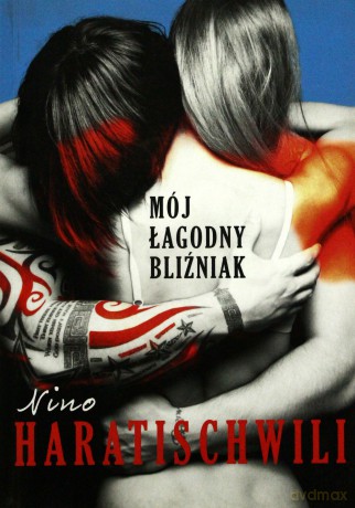 Mój Łagodny Bliźniak - Haratischwili Nino [KSIĄŻKA]
