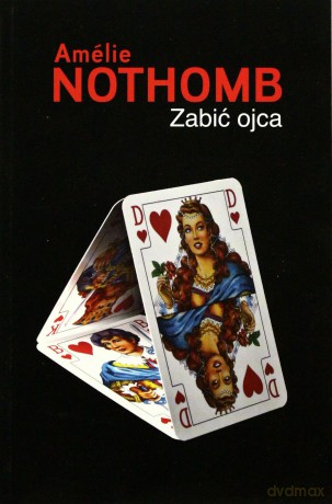 Zabić Ojca - Nothomb Amelie [KSIĄŻKA]