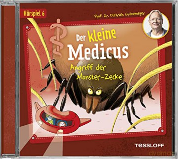 Der Kleine Medicus: 06: Angriff Der Monsterzecke [CD]